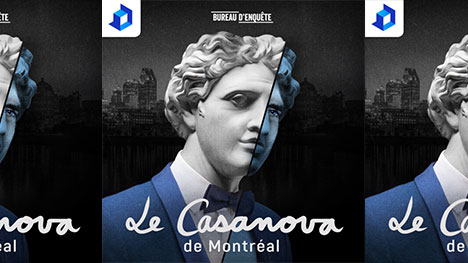 « Le Casanova de Montréal », une enquête fascinante à découvrir dans un balado de QUB radio