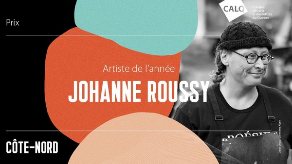 Johanne Roussy reçoit le Prix du CALQ - Artiste de l’année sur la Côte-Nord