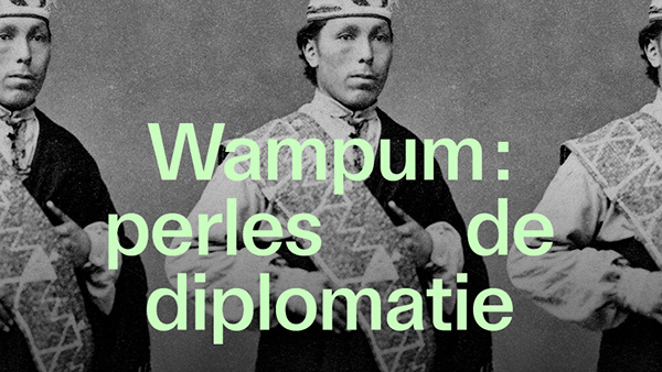 Le Musée McCord Stewart expose « Wampum : perles de diplomatie »